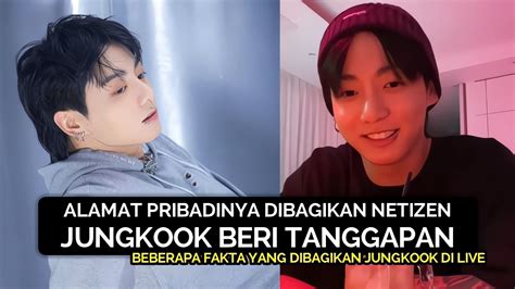 Live Jungkook Bts Terbaru Jungkook Tanggapi Netizen Yang Tau Alamat