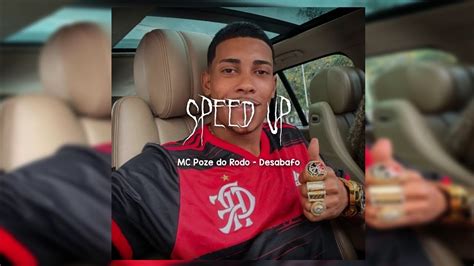 Mc Poze Do Rodo Desabafo Speed Up Youtube