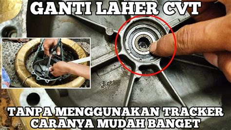 Cara Ganti Laher Cvt Honda Beat Tanpa Menggunakan Tracker L Caranya