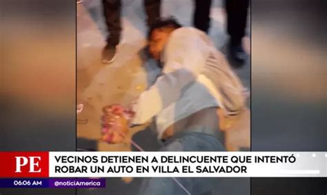 Villa El Salvador Vecinos Capturaron Y Golpearon A Supuesto Ladrón