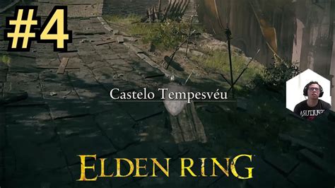 Elden Ring 4 Explorando o Castelo Tempesvéu YouTube