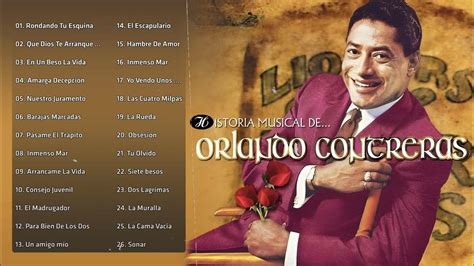 Orlando Contreras Sus 30 Mejores Exitos Grandes Canciones De Orlando