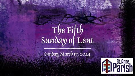 The Fifth Sunday Of Lent 3 17 24 830 Am Youtube