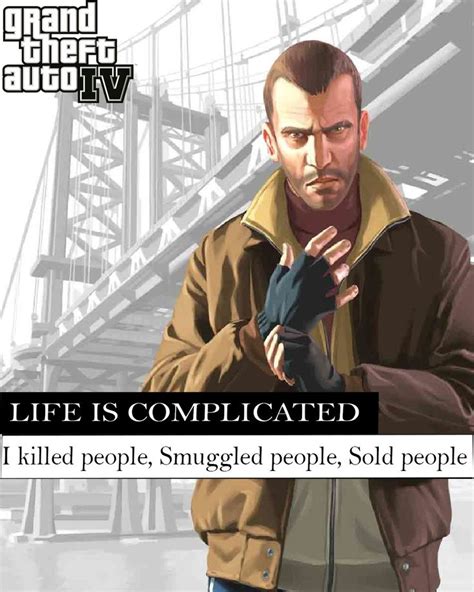 GTA 4 Quotes | Life is Complicated ~Niko Bellic. | Grand Theft Auto ...