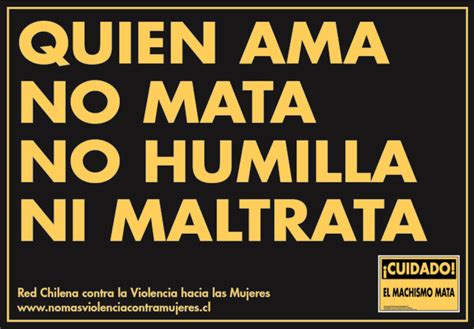 Campaña ¡cuidado El Machismo Mata 2013 Red Chilena Contra La