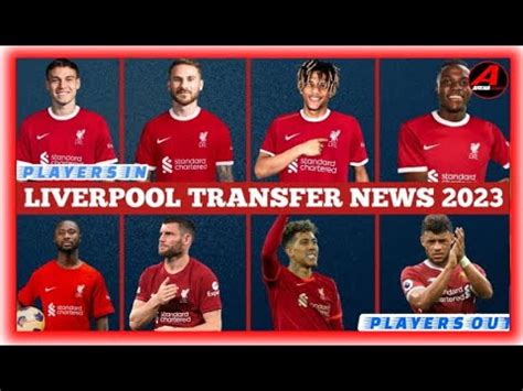 Liverpool All Latest Confirmed Transfers And Rumours Summer