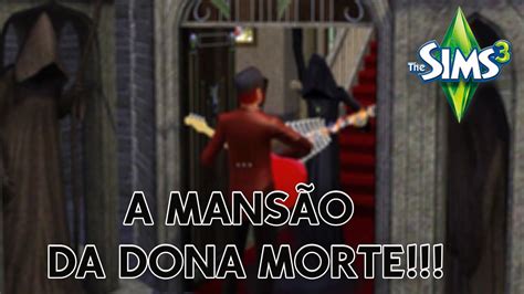 Explorando A Mans O Da Dona Morte The Sims Live Youtube