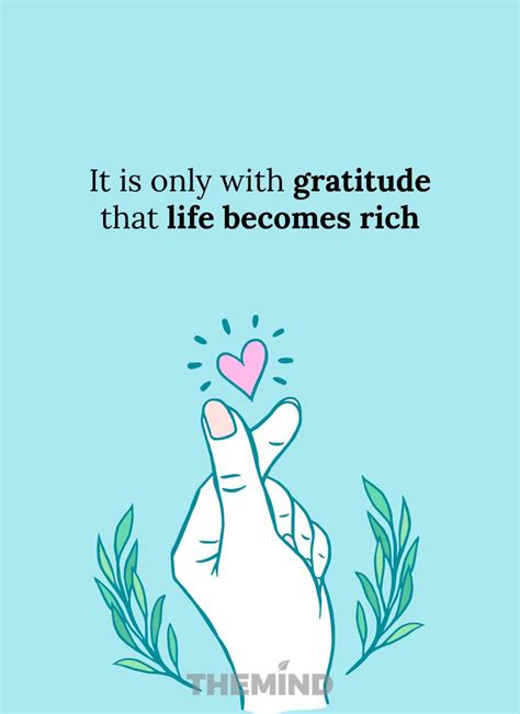 It Is Only With Gratitude That Life Becomes Rich Cute Quotes For