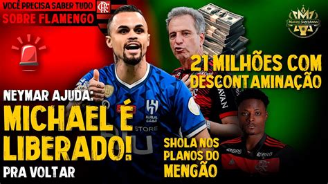 NEYMAR AJUDA MICHAEL LIBERADO PRA VOLTAR 21 MILHÕES FLAMENGO JÁ SABE