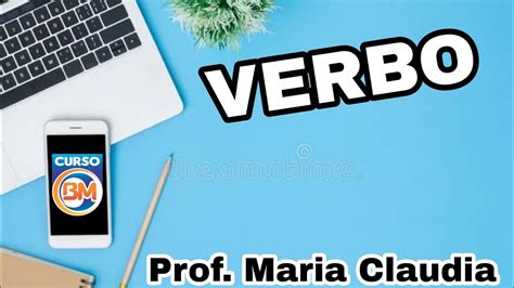 VERBO AULA COMPLETA PROF MARIA CLAUDIA YouTube