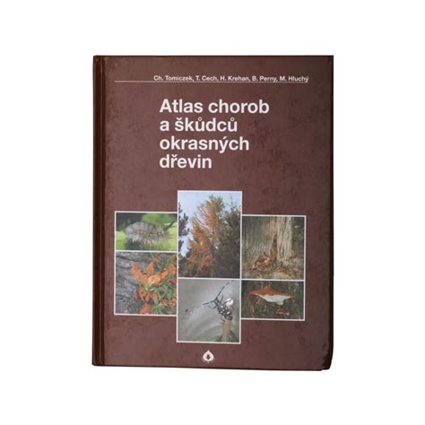 Atlas Chorob A K Dc Okrasn Ch D Evin Zahradn Centrum Strakovo S R O