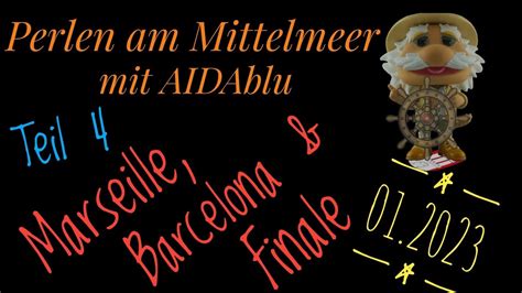 Perlen Am Mittelmeer Mit AIDAblu 01 2023 Teil 04 Marseille Barcelona