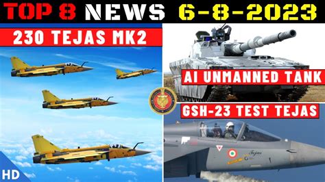 Indian Defence Updates 230 Tejas Mk2 Order AI Unmanned Tank Tejas GSh