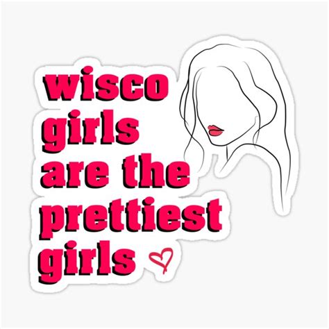 Wisco Girls Are The Prettiest Girls Sticker For Sale By Katie15murphy