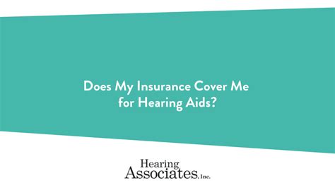 Does My Insurance Cover Me For Hearing Aids Hearing Associates Inc