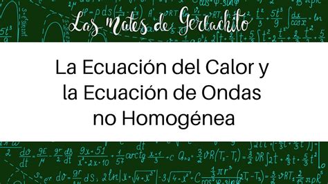 Clase Junio La Ecuaci N Del Calor Y La Ecuaci N De Ondas No