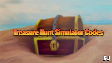 Treasure Hunt Simulator Codes August Gamer Journalist