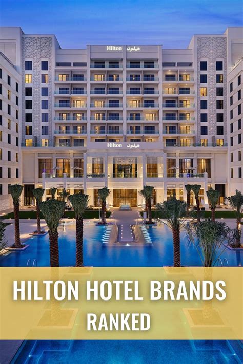 All 18 Hilton Hotels Brands, Ranked From Worst to First