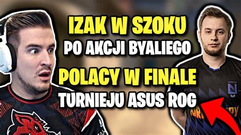 IZAK W SZOKU PO AKCJI BYALIEGO POLACY W FINALE TURNIEJU ASUS ROG