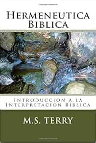 Hermeneutica Biblica Introduccion A La Interpretacion Biblica Spanish