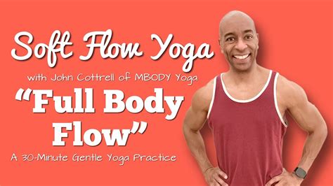 Full Body Flow Minute Gentle Yoga Class With John Of Mbody Yoga