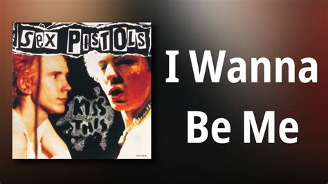 Sex Pistols I Wanna Be Me YouTube