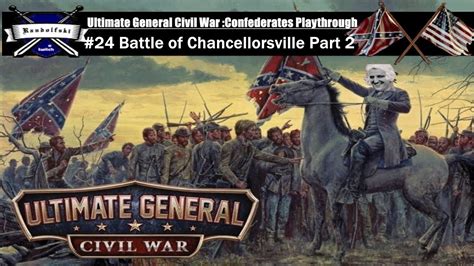 Ultimate General Civil War Confederate Playthrough Battle Of