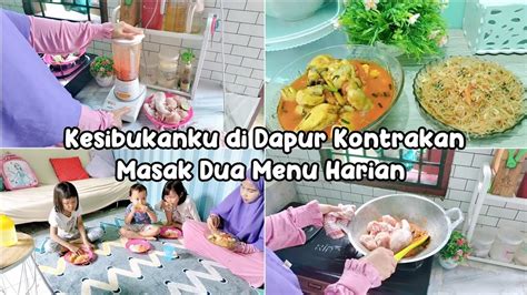 Kesibukan IRT Masak Dua Menu Harian Nikmat Nya Masakan Rumahan Makan