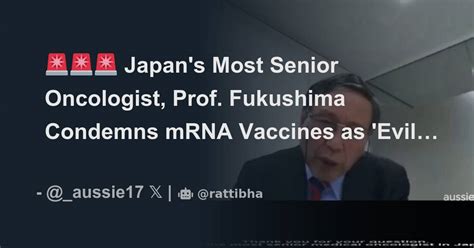 🚨🚨🚨 Japans Most Senior Oncologist Prof Fukushima Condemns Mrna