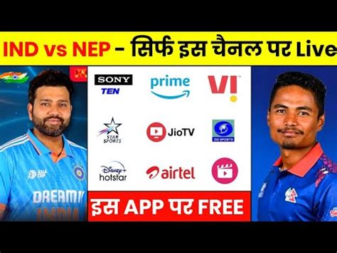 India Vs Nepal Cricket Match India Vs Nepal Live Streaming Channel