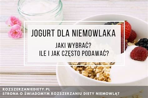 Jaki Jogurt Dla Niemowlaka Por Wnanie Sk Adu Jogurt W Naturalnych