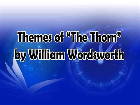 Themes Of The Thorn By William Wordsworth Literature Times