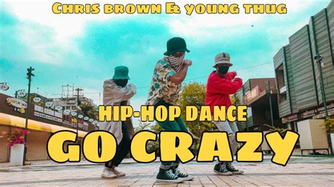 Go Crazy Dance 4d Crew Chris Brown Young Thug Youtube