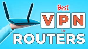 5 Best VPNs For Routers How To Install Them