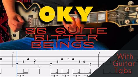 Cky Quite Bitter Beings Cover Guitar Tabs On Screen Youtube