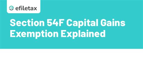 Capital Gains Exemption Under Section 54f Key Insights Efiletax