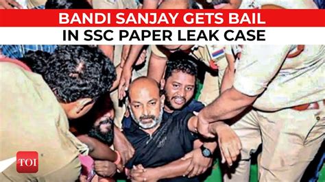 Telangana Bjp Chief Bandi Sanjay Kumar Gets Bail In Ssc Paper Leak Case