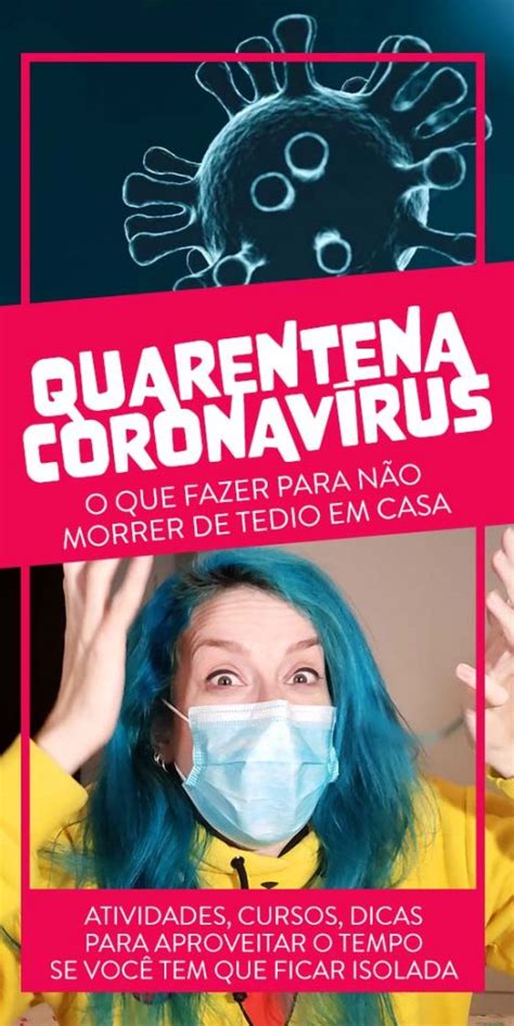 O Que Fazer Na Quarentena Do Coronavírus 20 Dicas Para Não Morrer De