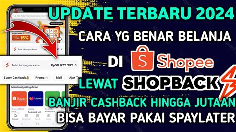 Cara Berbelanja Di Shopee Lewat Shopback Bayar Pakai Spaylater Terbaru