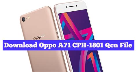 Download Oppo A71 Cph 1801 Qcn File For Network Unlock Imei Repair