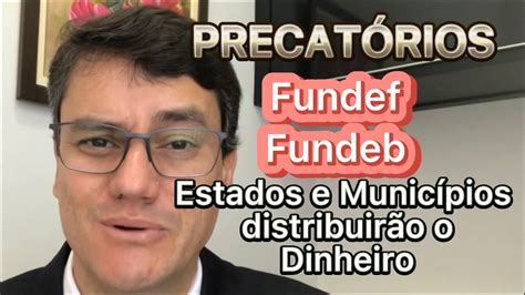 PrecatÓrios Fundef E Fundeb Quando Serão Pagos Youtube