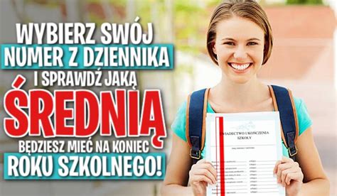 Wybierz swój numer z dziennika i sprawdź jaką średnią będziesz mieć na