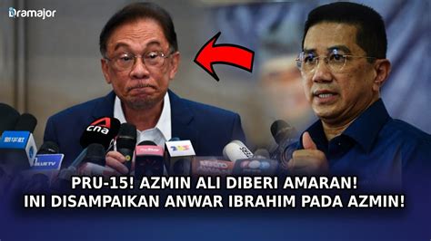 Pru 15 Azmin Ali Diberi Amaran Ini Disampaikan Anwar Ibrahim Pada