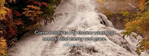 Hebrews 416 Let Us Therefore Come Boldly To The Throne Of Grace That