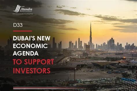 D33 Dubais New Economic Agenda To Support Investors