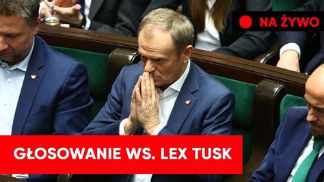 Sejm głosuje ws LEX TUSK Opozycja chce odwołać członków komisji NA