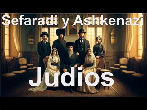 Origen Del Judio Sefardi Y Judio Ashkenazi YouTube