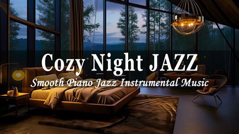 Cozy Night Jazz 💤smooth Piano Jazz Instrumental Music Tender Piano