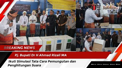 Pj Bupati Dr H Ahmad Rizali Ma Ikuti Simulasi Tata Cara Pemungutan Dan