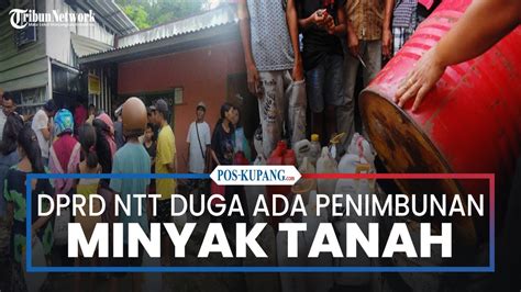 Minyak Tanah Langka Dprd Ntt Duga Ada Penimbunan Youtube